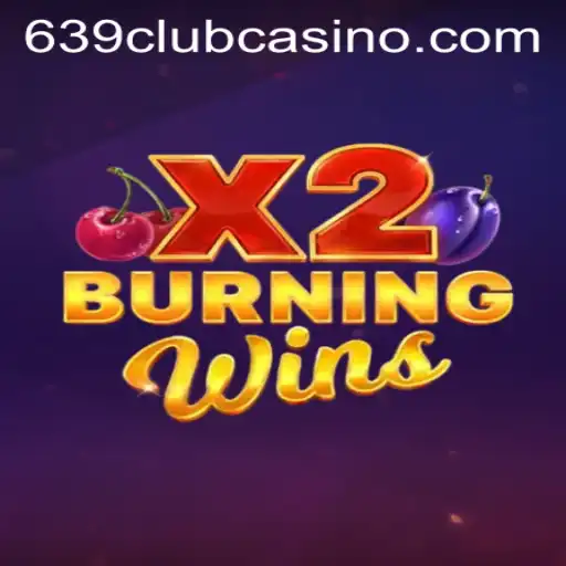 Exploring the Allure of BurningWinsX2 at 639club